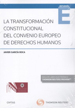 LA TRANSFORMACIÓN CONSTITUCIONAL DEL CONVENIO EUROPEO DE DERECHOS (DÚO)