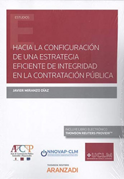 Hacia la configuración de una estrategia eficiente de integridad en la contratación pública (Papel + e-book)