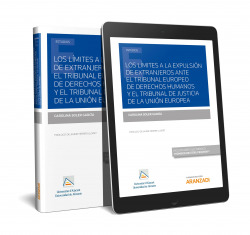Los límites a la expulsión de extranjeros ante el Tribunal Europeo de Derechos Humanos y el Tribunal de Justicia de la Unión Europea (Papel + e-book)