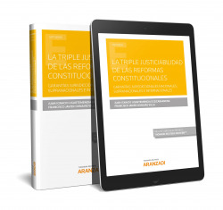 La triple justiciabilidad de las reformas constitucionales (Papel + e-book)
