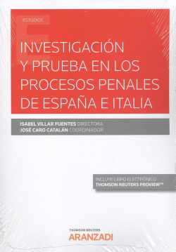 INVESTIGACIÓN Y PRUEBA EN LOS PROCESOS PENALES DE ESPAÑA E ITALIA (DÚO)