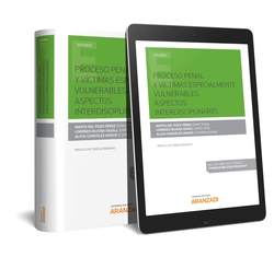 PROCESO PENAL Y VÍCTIMAS ESPECIALMENTE VULNERABLES. ASPECTOS INTERDISCIPLINARES