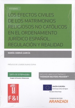 LOS EFECTOS CIVILES DE LOS MATRIMONIOS RELIGIOSOS NO CATÓLICOS EN EL ORDENAMIENTO JURÍDICO ESPAÑOL. REGULACIÓN Y REALIDAD