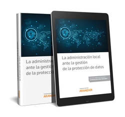 LA ADMINISTRACIÓN LOCAL ANTE LA GESTIÓN DE LA PROTECIÓN DE DATOS
