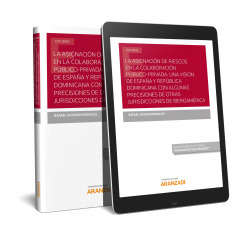 La Asignación de Riesgos en la Colaboración Público-Privada: Una visión de España y República Dominicana con algunas precisiones de otras jurisdiccion