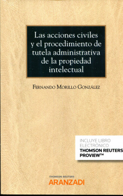 Las acciones civiles y el procedimiento de tutela administrativa de la propiedad intelectual (Papel + e-book)