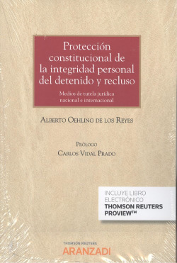 PROTECCION CONSTITUCIONAL DE LA INTEGRIDAD PERSONAL DEL DETENIDO