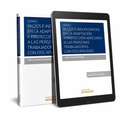 VACÍOS E INSUFICIENCIAS EN LA ADAPTACIÓN Y PROTECCIÓN ADECUADA A LAS PERSONAS TRABAJADORAS CON DISCAPACIDAD