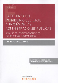 LA DEFENSA DEL PATRIMONIO CULTURAL A TRAVÈS DE LAS ADMINISTRACIONES PÚBLICAS (DÚO)