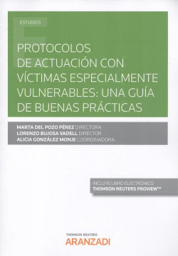 PROTOCOLOS DE ACTUACIÓN CON VÍCTIMAS ESPECIALMENTE VULNERABLES: UNA GUÍA DE BUENAS PRÁCTICAS