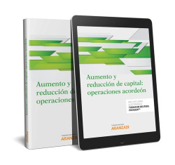 AUMENTO Y REDUCCIÓN DE CAPITAL: OPERACIONES ACORDEÓN