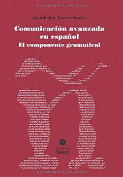 COMUNICACION AVANZADA EN ESPAÑOL. EL COMPONENTE GRAMATICAL