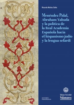 MENENDEZ PIDAL ABRAHAM YAHUDA Y LA POLITICA DE LA REAL ACAD