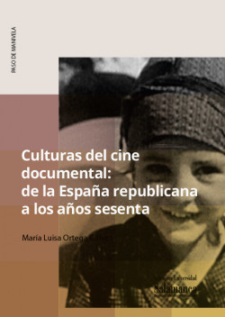 CULTURAS DEL CINE DOCUMENTAL DE LA ESPA?A REPUBLICANA A LOS A?OS 60