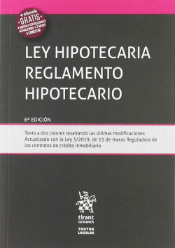 Ley hipotecaria reglamento hipotecario 6ª Edición