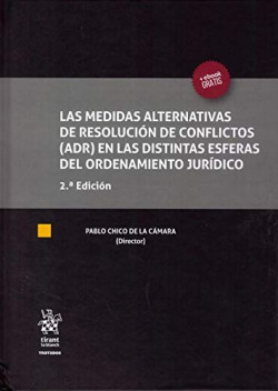 Las medidas alternativas de resolución de conflictos (ADR) en las distintas esferas del ordenamiento jurídico. 2ª edición
