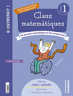 QUADERN CLAUS MATEMATIIQUES SERIE ENTRENAT 1 PRIMARIA