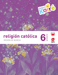 RELIGIÓN CATÓLICA 6ºPRIMARIA. NUEVO KAIRE. MURCIA 2019