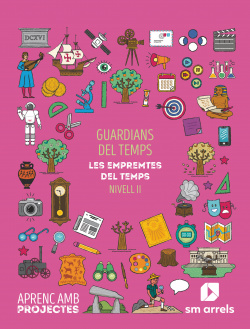 Guardians del temps. El pas del temps (Nivell II). Aprenc amb projectes