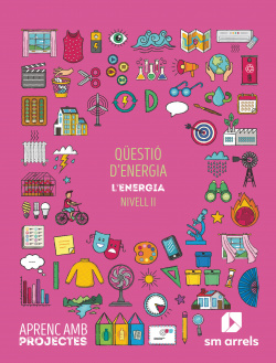 Qüestió d´energia. L´energia (Nivell II). Aprenc amb projectes