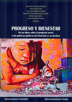 PROGRESO Y BIENESTAR. DE LAS IDEAS SOBRE EL PROGRESO SOCIAL A LAS POLÍTICAS PÚBLICAS DE BIENESTAR (Y SU DECLIVE)