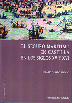 EL SEGURO MARÍTIMO EN CASTILLA EN LOS SIGLOS XV Y XVI