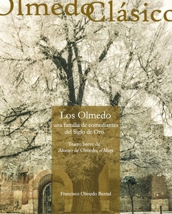 LOS OLMEDO, UNA FAMILIA DE ACTORES DEL SIGLO DE ORO: TEATRO BREVE DE ALONSO DE OLMEDO, EL MOZO