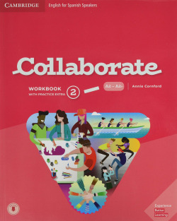 Collaborate English for Spanish Speakers. workbook with Practice Extra and Collaboration Plus. Level 2