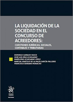 La Liquidación de la Sociedad en el Concurso de Acreedores: Cuestiones Jurídicas, Sociales, Contables y Tributarias