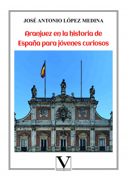 Aranjuez en la historia de España para jóvenes curiosos