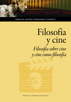 FILOSOFIA Y CINE. FILOSOFIA SOBRE CINE Y CINE COMO FILOSOFIA