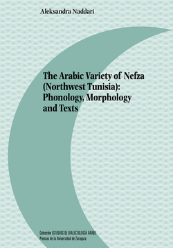 The Arabic Variety of Nefza (Northwest Tunisia): Phonology, Morphology and Texts