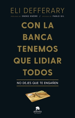 Con la banca tenemos que lidiar todos