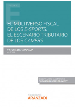 El multiverso fiscal de los e-sports: El escenario tributario de los gamers (Papel + e-book)