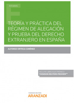 Teoría y práctica del régimen de alegación y prueba del derecho extranjero en Es