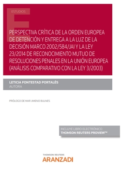 Perspectiva crítica de la orden europea de detención y entrega a la luz de la Decisión Marco 2002/584/JAI y la Ley 23/2014 de Reconocimiento Mutuo de