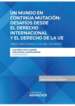 Un mundo en continua mutación: desafíos desde el derecho internacional y el dere