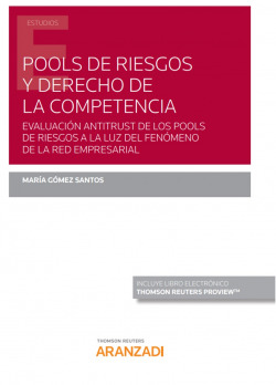 Pools de riesgos y Derecho de la competencia (Pack Dúo papel + clave e-book)