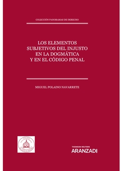 Los elementos subjetivos del injusto en la dogmática y en el código penal