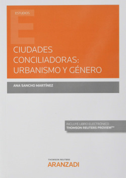 Ciudades conciliadoras: urbanismo y género (Papel + e-book)