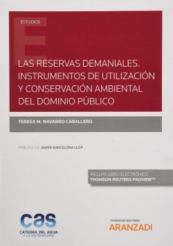 Las reservas demaniales. Instrumentos de utilización y conservación ambiental del dominio público (Papel + e-book)