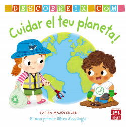 Descobreix como cuidar el teu planeta