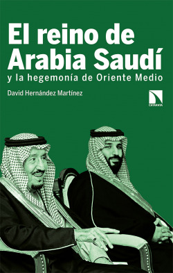 El reino de Arabia Saudí y la hegemonía de Oriente Medi
