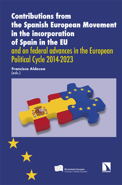 Contributions from the Spanish European Movement in the incorporation of Spain in the EU and on federal advances in the European Political Cycle 2014-