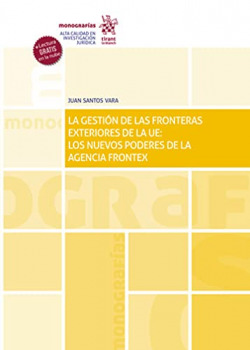 La Gestión de las Fronteras Exteriores de la UE: Los Nuevos Poderes de la Agencia Frontex