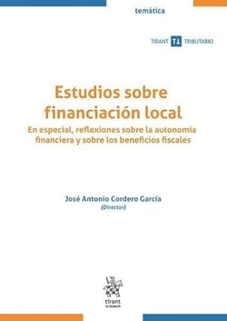 Estudios sobre financiación local. En especial, reflexiones sobre la autonomía financiera y sobre los beneficios fiscales