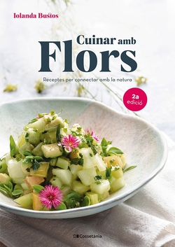 Cuinar amb flors:receptes connectar amb natura