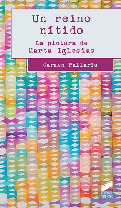 Un reino nítido. La pintura de Marta Iglesias