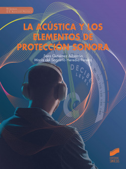 Acústica y los elementos de protección sonora, La.