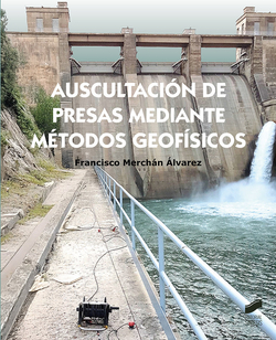 Auscultación de presas mediante métodos geofísicos